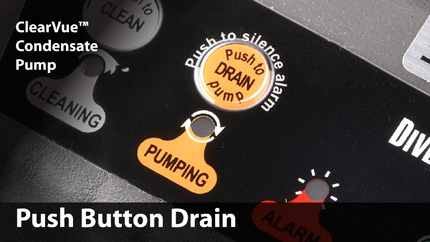 Need to drain the tank quickly? Simply push the DRAIN button and ClearVue™ removes all the water in the tank fast.