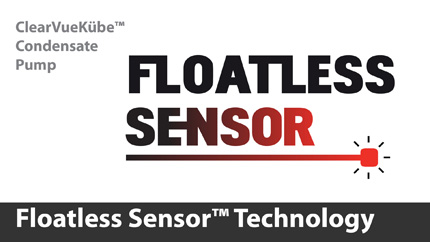 No float, no problems. ClearVueKübe’s Floatless Sensor™ eliminates many of the typical problems associated with conventional condensate pumps. By eliminating the float, ClearVueKübe™ won’t fail like conventional float switch pumps.